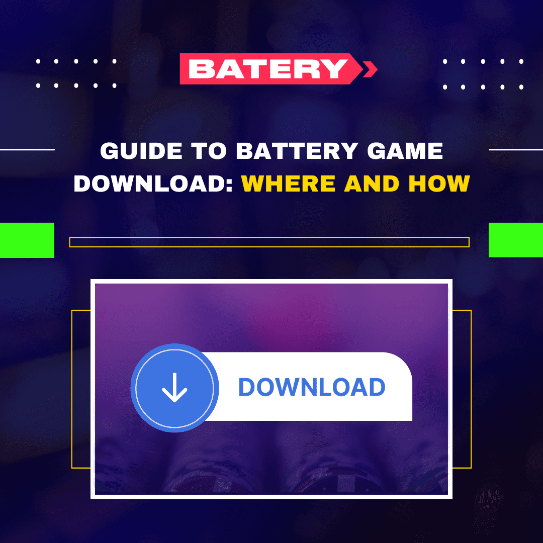Guide to Battery Game Download: Where and How
