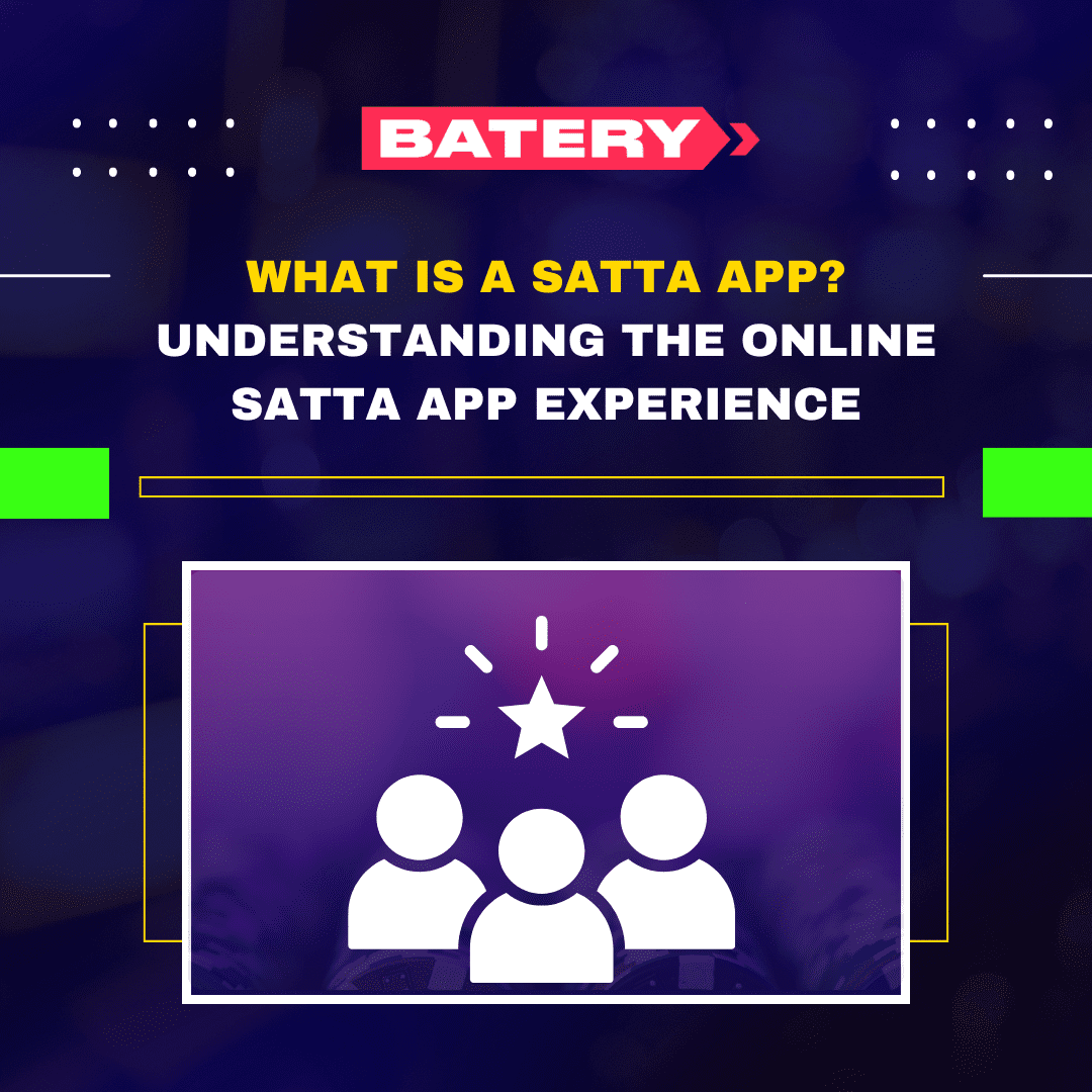 What is a Satta App? Understanding the Online Satta App Experience